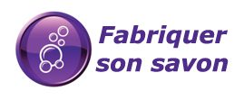 Fabriquer son savon